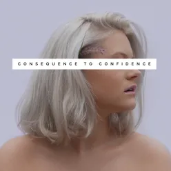 Consequence to Confidence