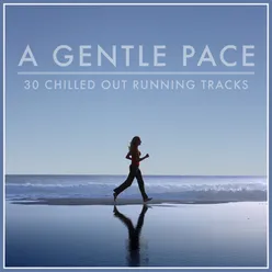 A Gentle Pace - Chilled out Running Tracks