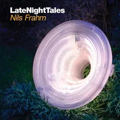 Late Night Tales: Nils Frahm-Continuous Mix