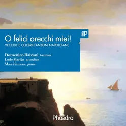 O Felici Orecchi Miei! (Canzoni Napolitane)