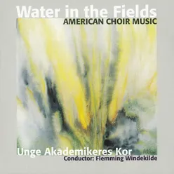 Water in the Fields - American Choir Music