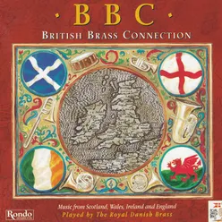 BBC – British Brass Connection – the Royal Danish Brass – Music from Scotland, Wales, Ireland and England