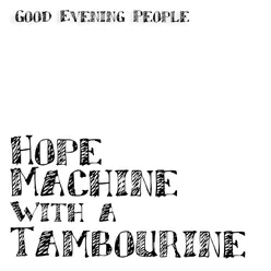 Hope Machine with a Tambourine