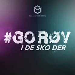 Go Røv I De Sko Der