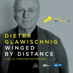 Winged by Distance (Live at Theater Gütersloh) [European Jazz Legends, Vol. 1]