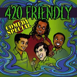 420 Friendly Comedy Special