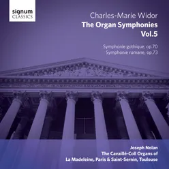 Widor - The Organ Symphonies, Vol. 5: The Cavaillé-Coll Organs of La Madeleine, Paris and Saint-Sernin, Toulouse