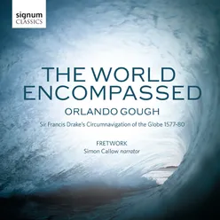 Orlando Gough: The World Encompassed