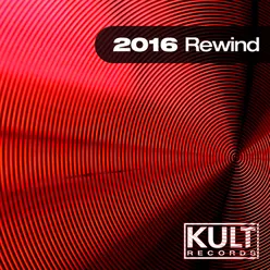 Kult Records Presents: 2016 Rewind