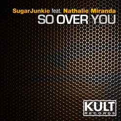 Kult Records Presents: So over You