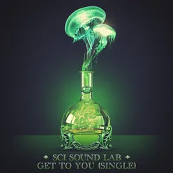 SCI Sound Lab: Get to You - Single