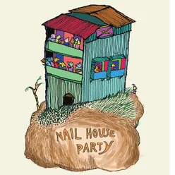 Nail House Party