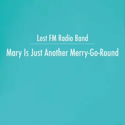 Mary Is Just Another Merry-Go-Round