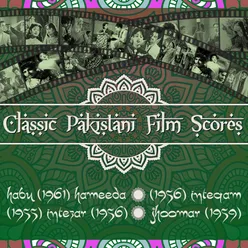 Classic Pakistani Film Scores: Habu (1961), Hameeda (1956), Inteqam (1955), Intezar (1956), Jhoomar (1959)