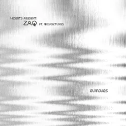 Rumours (I-Robots Present: Zaq Ft. Misfortunes)