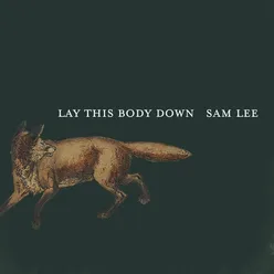 Lay This Body Down