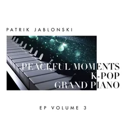 Peaceful Moments K-Pop: Grand Piano Volume 3