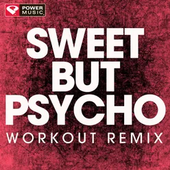 Sweet but Psycho-Workout Remix