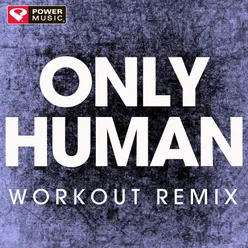 Only Human-Extended Workout Remix