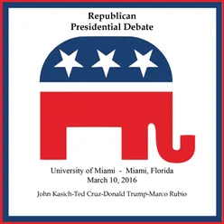 Republican Presidential Debate #12 - University of Miami, Miami, Fl - March 10, 2016