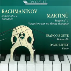 Rachmaninoff: Cello Sonata in G Minor, Op. 19 - Romance in F Minor,  Op. 10, No. 6 - Martinů: Variations on a Slovakian Theme, H. 378 - Cello Sonata No. 1, H. 277