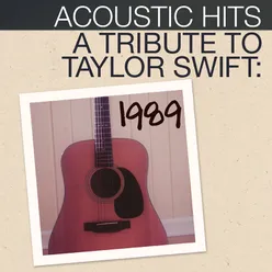 Acoustic Hits: A Tribute to Taylor Swift 1989