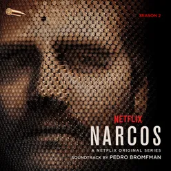 Narcos, Season 2 (A Netflix Original Series Soundtrack)