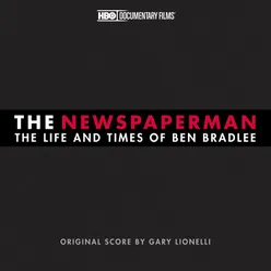 The Newspaperman: The Life and Times of Ben Bradlee (An HBO Original Soundtrack)