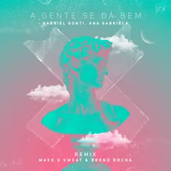 A Gente Se Dá Bem (Make U Sweat & Breno Rocha Remix)