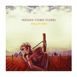 Frágeis Como Flores