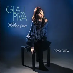 Novo Rumo - Glau Piva Canta Caetano Júnior