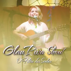 Glau Piva Show - O Filtro Dos Sonhos (Ao Vivo)