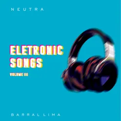 Neutra_eletronic Songs, Vol. 3