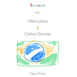 Brincando Com Villa-Lobos e Carlos Gomes