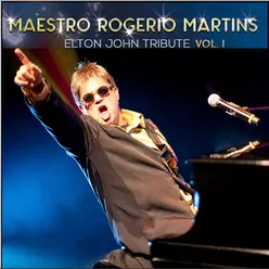 Maestro Rogerio Martins: Elton John Tribute, Vol. 1