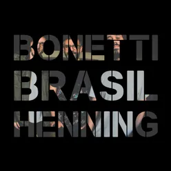 Bonetti - Brasil - Henning | Trio
