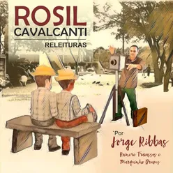 Rosil Cavalcanti, Releituras