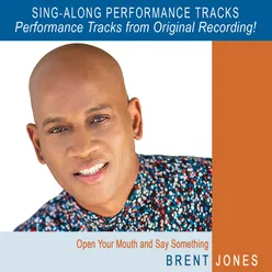 Open Your Mouth and Say Something (Performance Tracks - with Background Vocals)