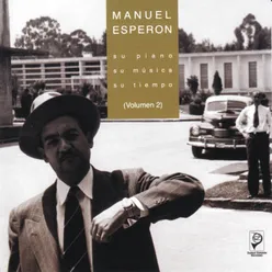 Manuel Esperón: Su Piano, Su Música, Su Tiempo. Vol. 2