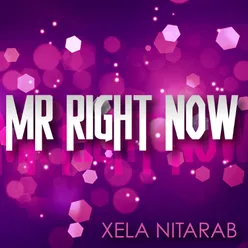 Mr Right Now-Electric Noise Edit Remix