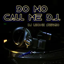 Do No Call Me D.J.-Extended Version