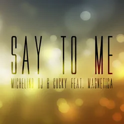 Say to Me