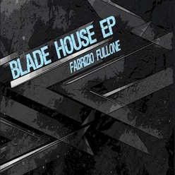 Blade House EP