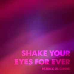Shake Your Eyes for Ever-Original Mix