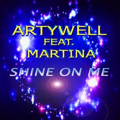 Shine on Me-Artywell Style Remix