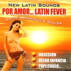 New Latin Sounds: Por Amor… Latin Fever - Bachata, Merengue E Salsa