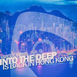 Into the Deep - Is Back in Hong Kong