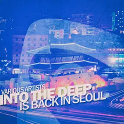 Into the Deep - Is Back in Seoul