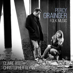 Percy Grainger: Folk Songs