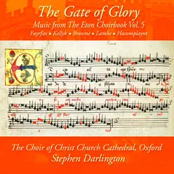 The Gate of Glory: Music from the Eton Choirbook, Vol. 5